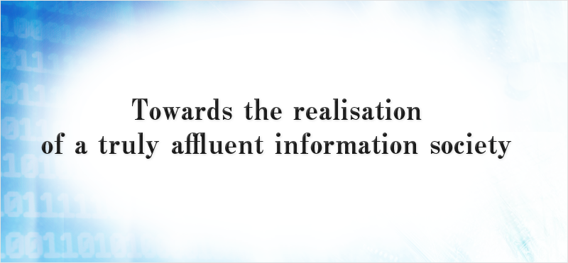 Towards the realisation of a truly affluent information society